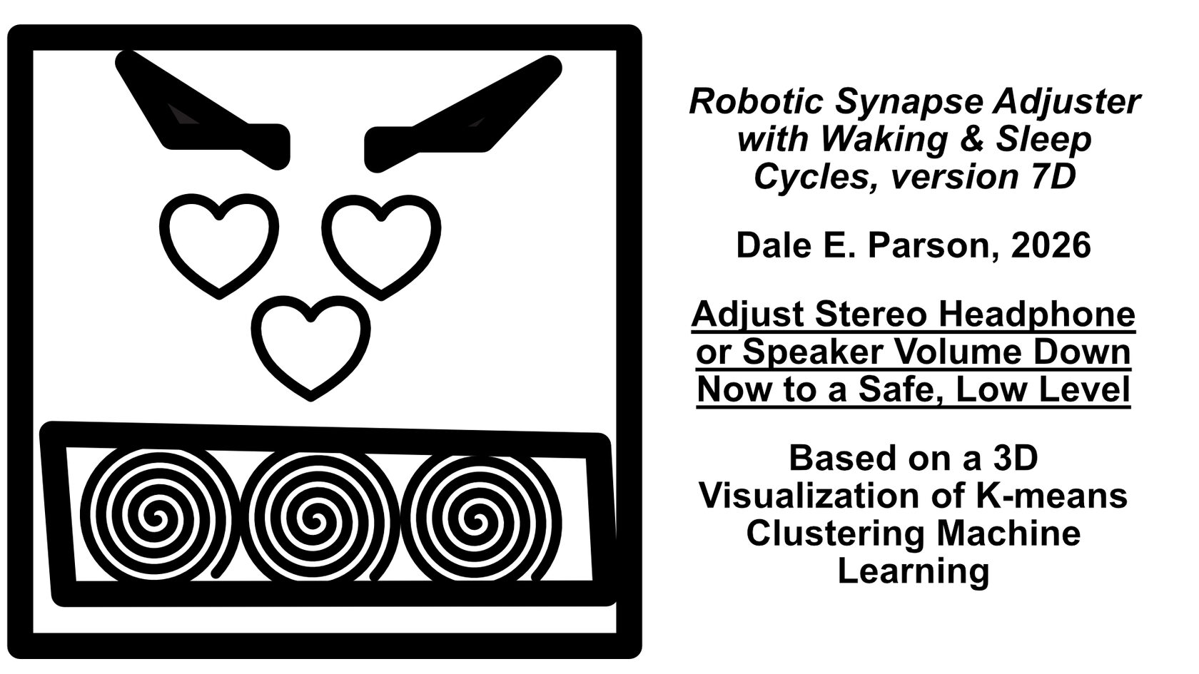 "Robotic Synapse Adjuster with Waking & Sleep Cycles, version 7D" (2026) by Dale E Parson